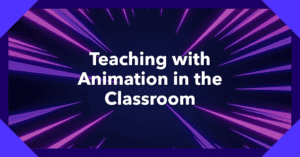 Animation in the classroom